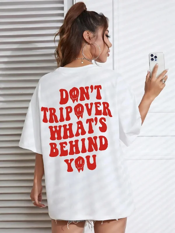 FZ Women's Don't Trip Over What's Behind You Fashion Street Oversized Tee